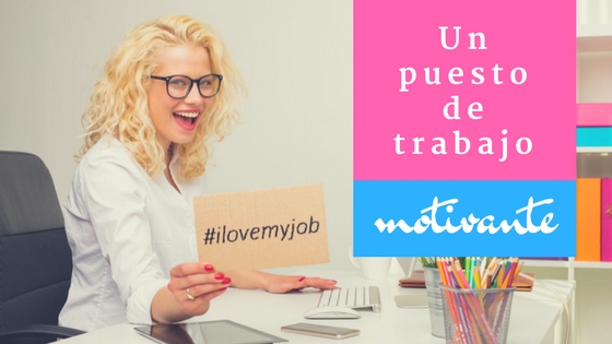 un puesto de trabajo motivante